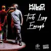 Kilo Fresh - Took Long Enough